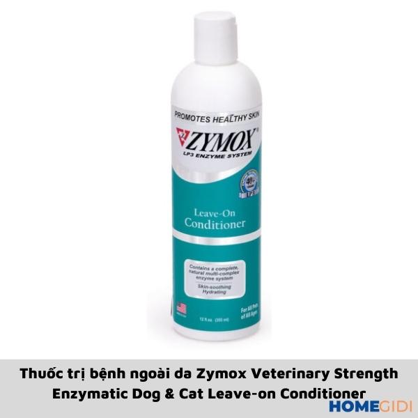 Thuốc trị bệnh ngoài da Zymox Veterinary Strength Enzymatic Dog & Cat Leave-on Conditioner